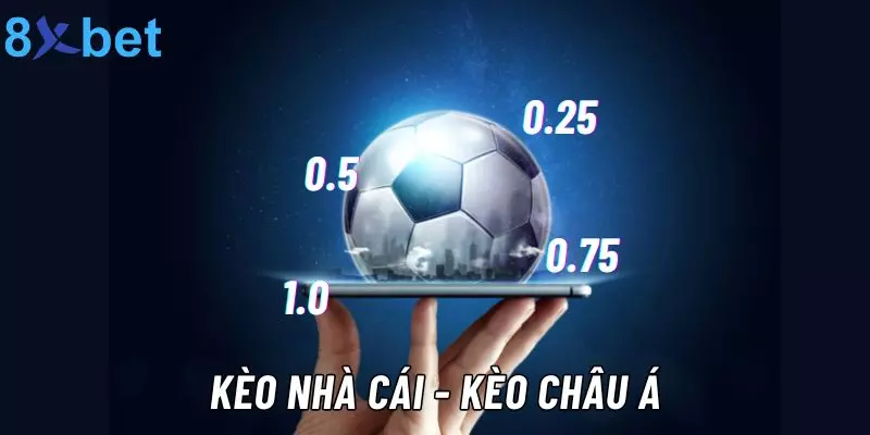 Kèo Nhà Cái Là Gì? 8xbet Bật Mí Các Loại Kèo Phổ Biến Nhất 3 Kèo Châu Á - kèo cược hấp dẫn phổ biến tại các nhà cái Đông Nam Á
