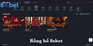 Rồng hổ 8xbet - Phiên bản casino hot nhất với tỷ lệ thưởng khủng 3 Rồng hổ 8xbet