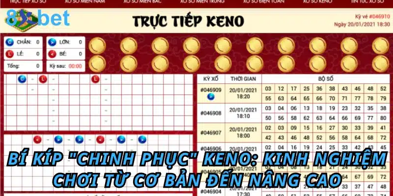 Xổ số Keno 8xbet: Giải trí đơn giản, cơ hội thắng lớn 5 Bí kíp chinh phục Keno: Kinh nghiệm chơi từ cơ bản đến nâng cao